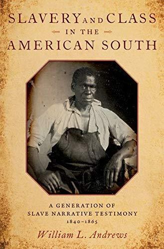 Slavery and Class in the American South By William Andrews